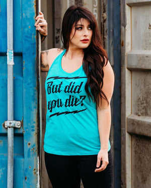 But did you Die? Racer Tank - OFF-ROAD VIXENS CLOTHING CO.