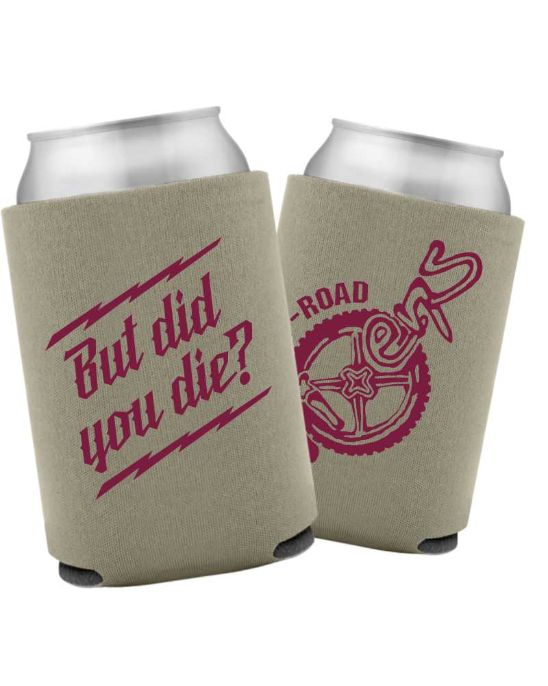 But did you die? Can Koozie