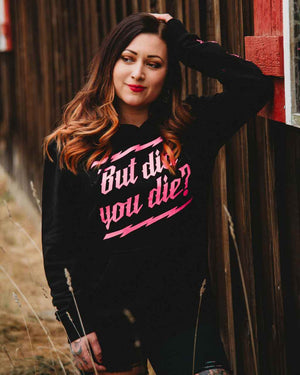 But did you die? Unisex Pullover Hoodie - Black - OFF-ROAD VIXENS CLOTHING CO.