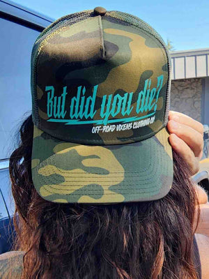 But did you Die? Camo Trucker Hat - Teal - OFF-ROAD VIXENS CLOTHING CO.