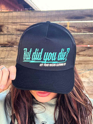 But did you die? Trucker - Black - OFF-ROAD VIXENS CLOTHING CO.
