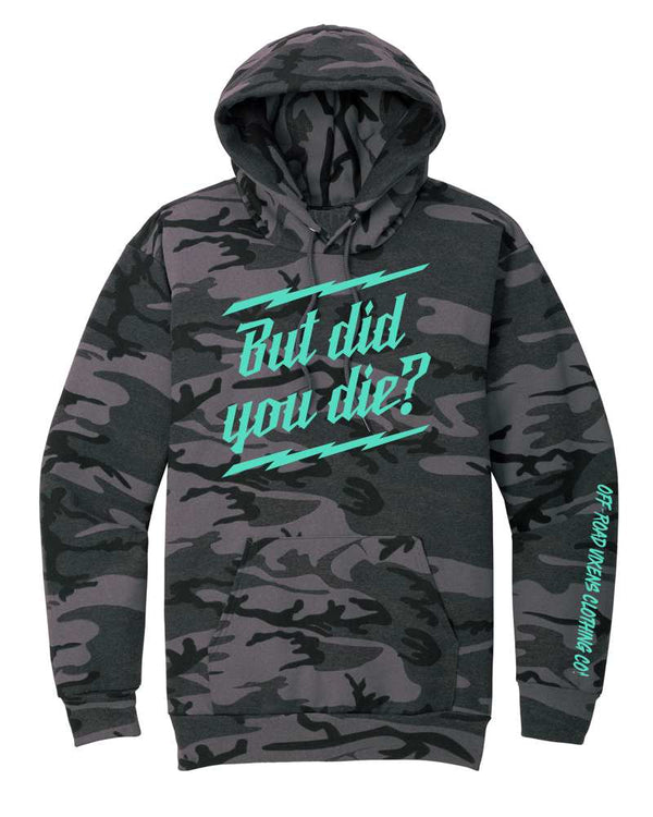 But Did you Die Unisex Hoodie Camo - OFF-ROAD VIXENS CLOTHING CO.