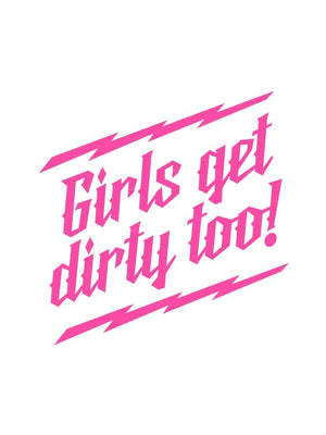 Girls Get Dirty Too! Lightning Decal 6