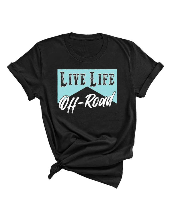 Live Life Off-Road Unisex Tee - OFF-ROAD VIXENS CLOTHING CO.